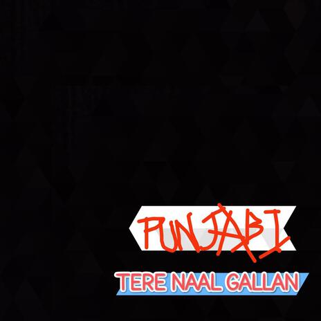 TERE NAAL GALLAN | Boomplay Music