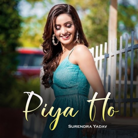 Piya Ho | Boomplay Music