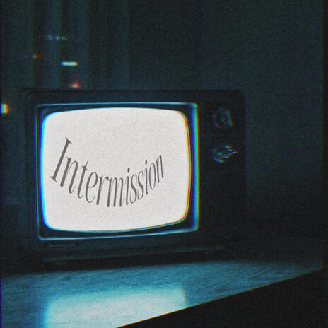 Intermission | Boomplay Music