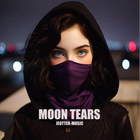 MOON TEARS | Boomplay Music