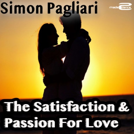 The Satisfaction & Passion For Love (Original Mix) | Boomplay Music