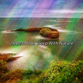 28 Beat Your Sleep With Nature