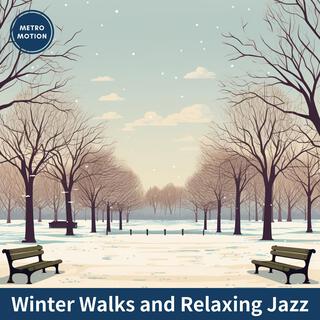 Winter Walks and Relaxing Jazz