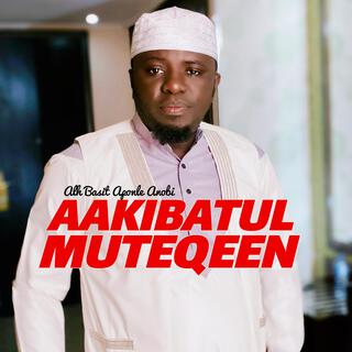 AAKIBATUL MUTEQEEN lyrics | Boomplay Music