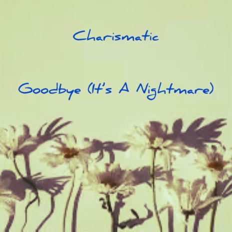 Goodbye (It’s A Nightmare) | Boomplay Music