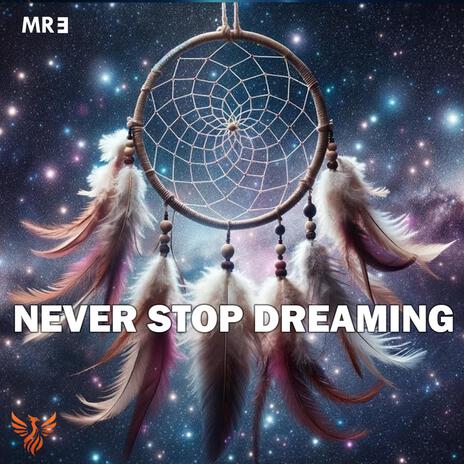 Never Stop Dreaming