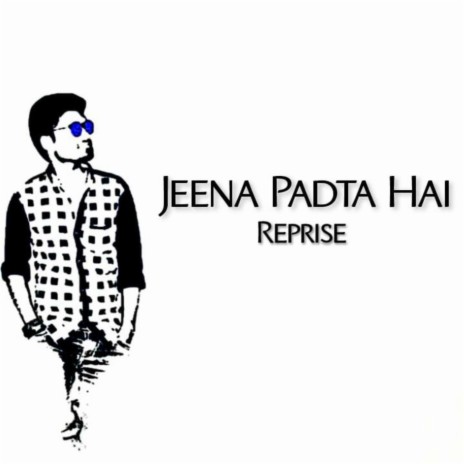 Jeena Padta Hai (Reprise) | Boomplay Music