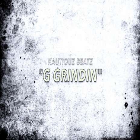 g grinding | Boomplay Music