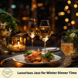 Luxurious Jazz for Winter Dinner Time