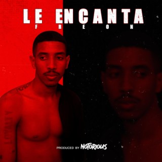 Le Encanta ft. Notorious lyrics | Boomplay Music