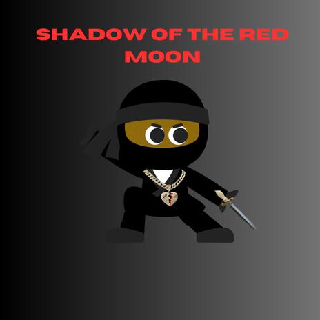 Shadow of the Red Moon | Boomplay Music