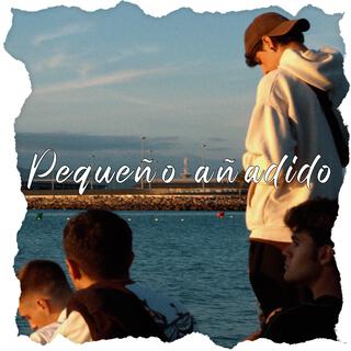 Pequeño Añadido lyrics | Boomplay Music