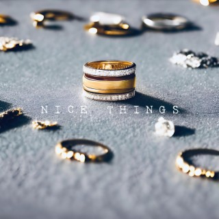 Nice Things lyrics | Boomplay Music