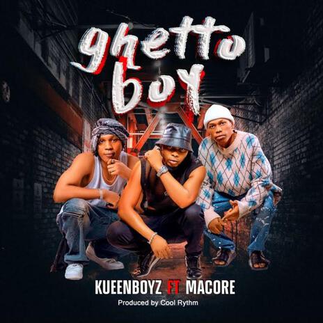 Ghetto boy ft. Macore | Boomplay Music