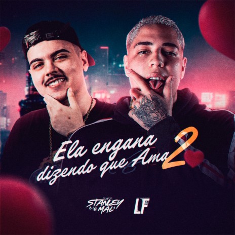 Ela Engana Dizendo Que Ama 2 ft. DJ LF DE CAMPOS | Boomplay Music