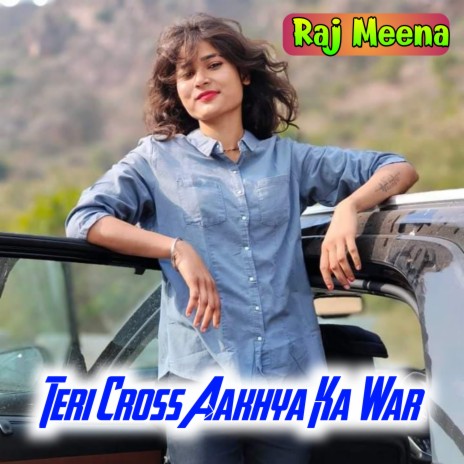 Teri Cross Aakhya Ka War ft. Rani Rangili | Boomplay Music
