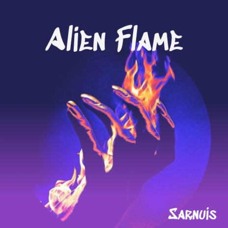 Alien Flame | Boomplay Music