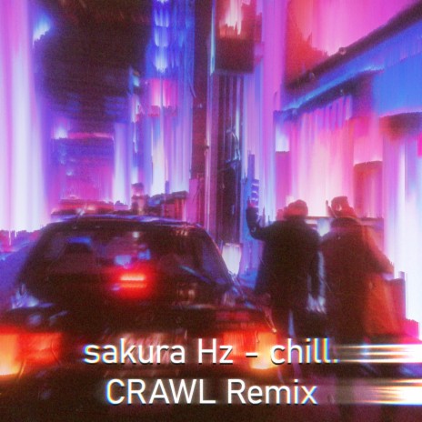 chill. (CRAWL Remix) | Boomplay Music