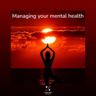 Managing your mental health