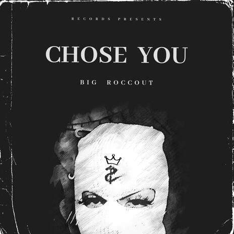 CHOSE YOU | Boomplay Music