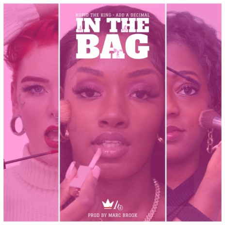 IN THE BAG ft. Add A Decimal | Boomplay Music