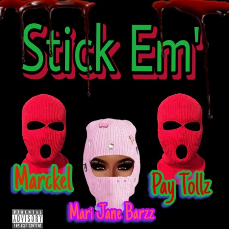 Stick Em' ft. Marckel & Pay Tollz | Boomplay Music