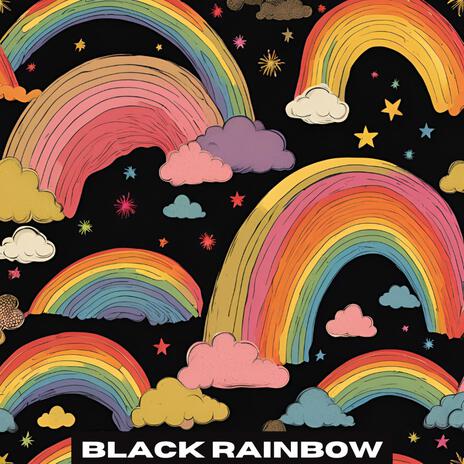 Black rainbow | Boomplay Music