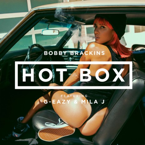 Hot Box (feat. G-Eazy & Mila J) | Boomplay Music