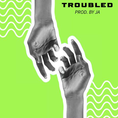 Troubled | Boomplay Music