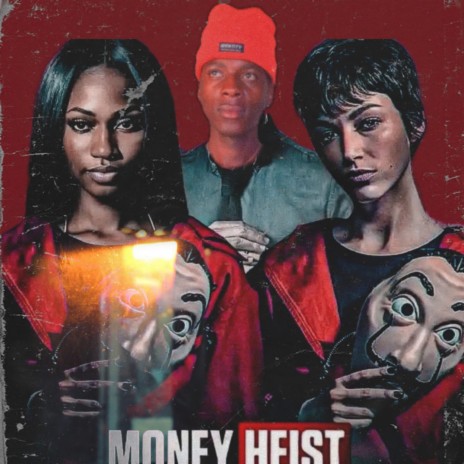 Money Heist(To Mellow & Sleazy x Tyler ICU & Nandipha808 & Ceeka Rsa