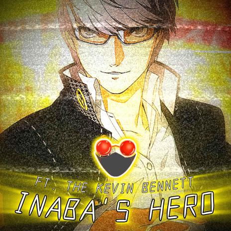 Inaba's Hero (Yu Narukami) ft. The Kevin Bennett & Red Rob | Boomplay Music