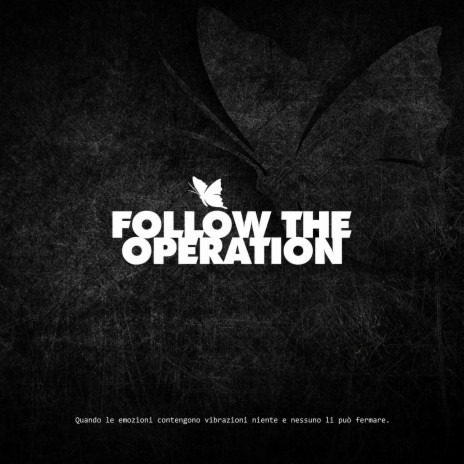 Follow the Operation ft. Emanuele Caponetto, Fabio Abate, melody castellari, nathalie aarts & B1 | Boomplay Music