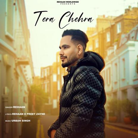 Tera Chehra | Boomplay Music