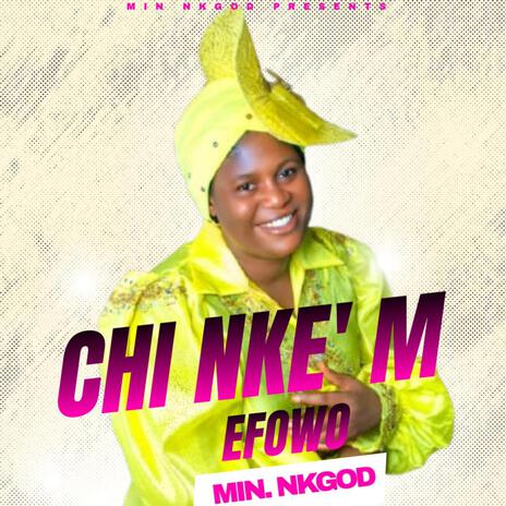 CHI NKEM EFOWO | Boomplay Music