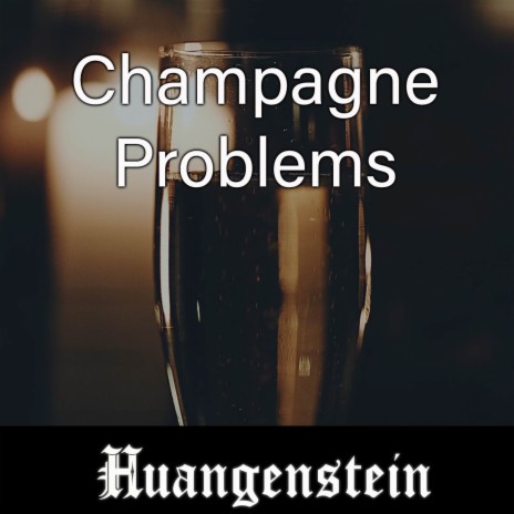 Champagne Problems | Boomplay Music