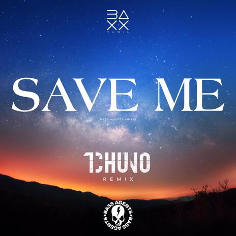 Save Me (Tchuno Remix) ft. Tchuno | Boomplay Music