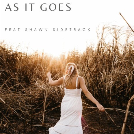 As It Goes ft. Shawn Sidetrack | Boomplay Music