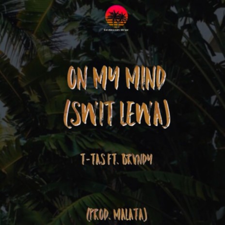 On My Mind ft. T-Tas | Boomplay Music