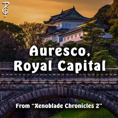 Auresco, Royal Capital (From Xenoblade Chronicles 2) ft. Israfelcello & PurpleSchala | Boomplay Music