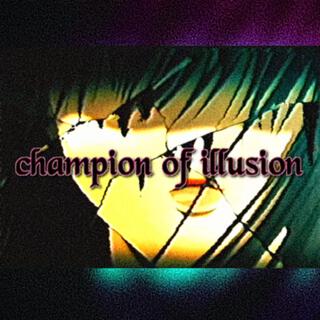 Champion Of Illusion