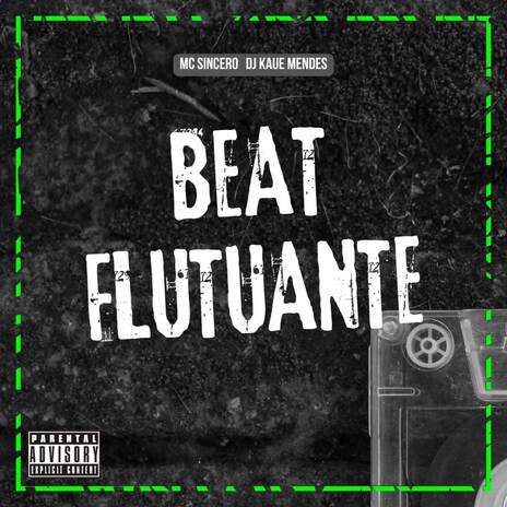 BEAT FLUTUANTE ft. Mc Sincero | Boomplay Music