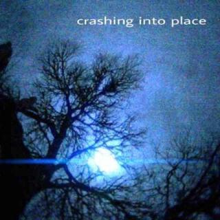 crashing into place lyrics | Boomplay Music