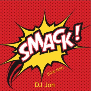Smack! (Club Edit)