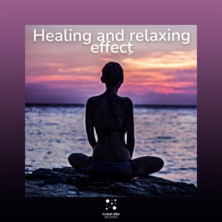 Healing and relaxing effect
