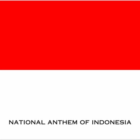 Indonesia Raya (National Anthem of Indonesia) | Boomplay Music