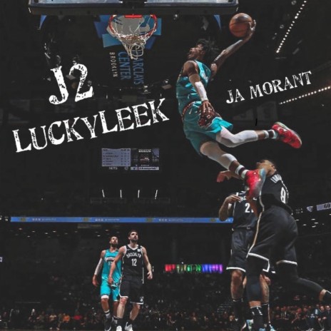 Ja Morant ft. LuckyLeek | Boomplay Music