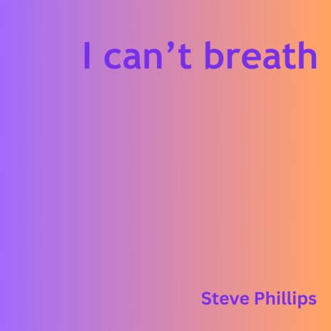 I Can't Breath | Boomplay Music