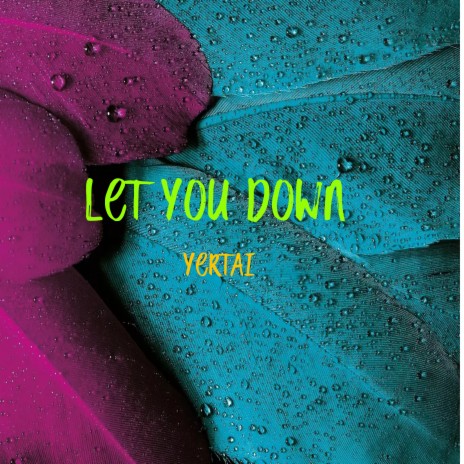 Let You Down | Boomplay Music