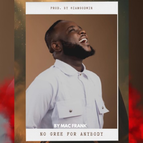 I NO GREE FOR ANYBODY | Boomplay Music