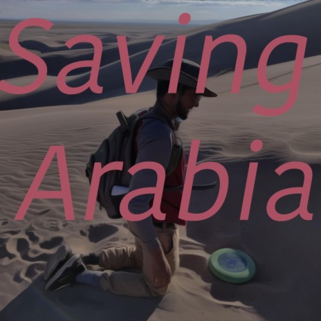 Saving Arabia | Boomplay Music